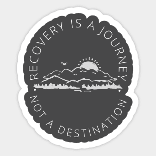 Recovery is not a destination Sticker